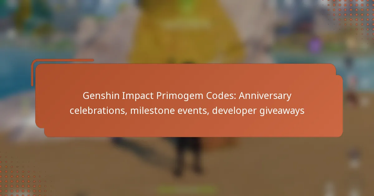 Genshin Impact Primogem Codes: Anniversary celebrations, milestone events, developer giveaways