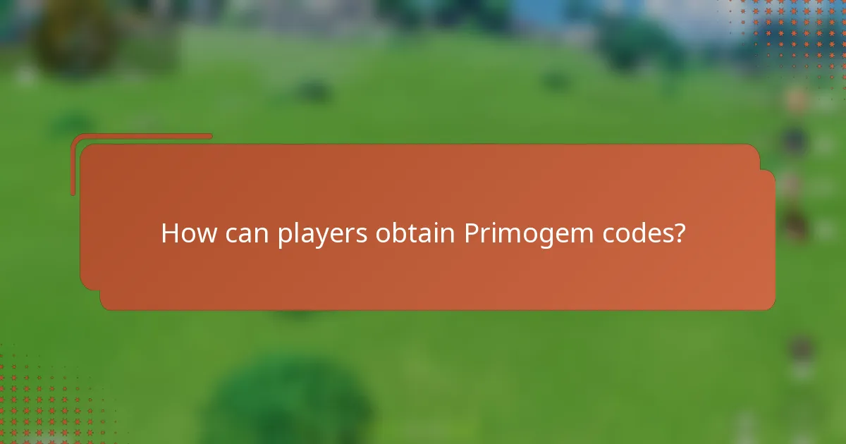 How can players obtain Primogem codes?