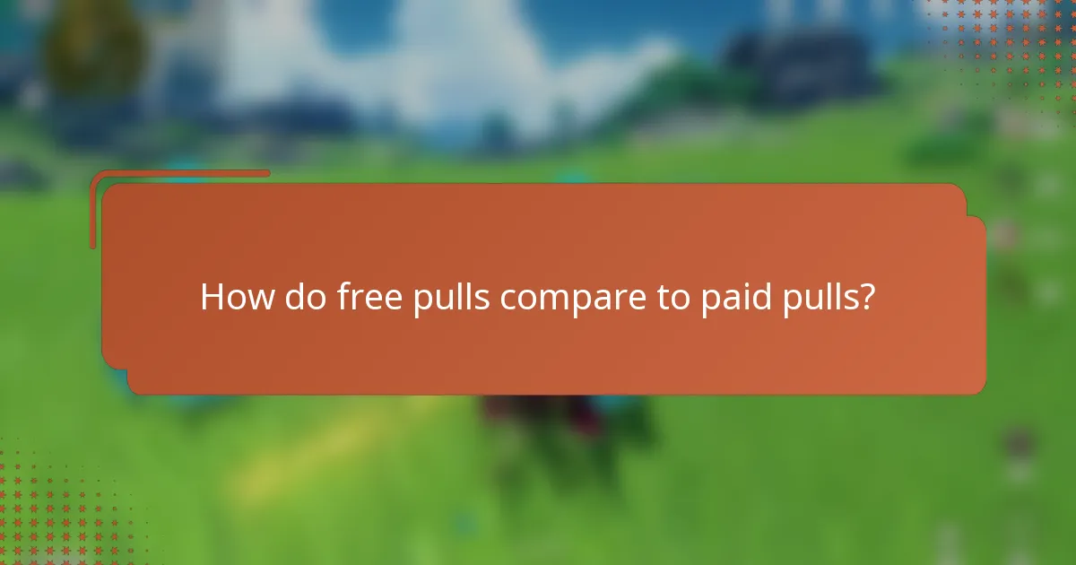 How do free pulls compare to paid pulls?