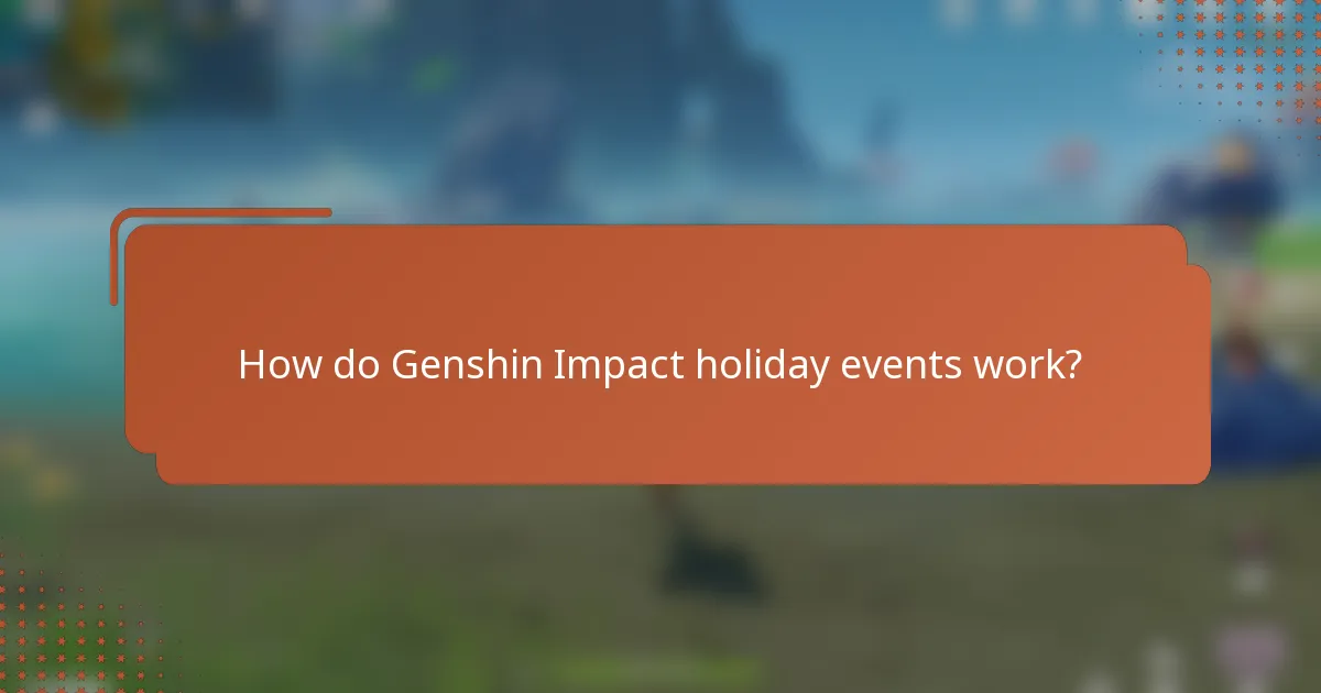 How do Genshin Impact holiday events work?