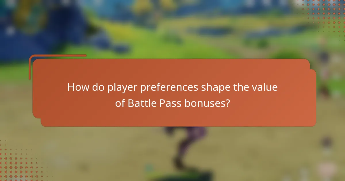 How do player preferences shape the value of Battle Pass bonuses?