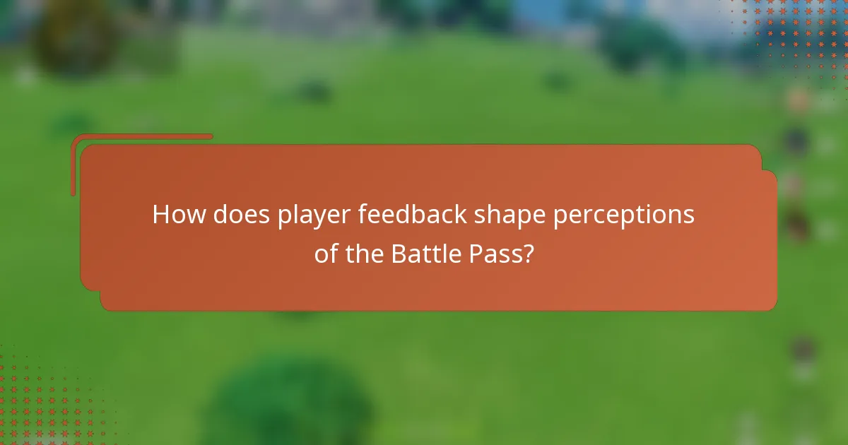 How does player feedback shape perceptions of the Battle Pass?