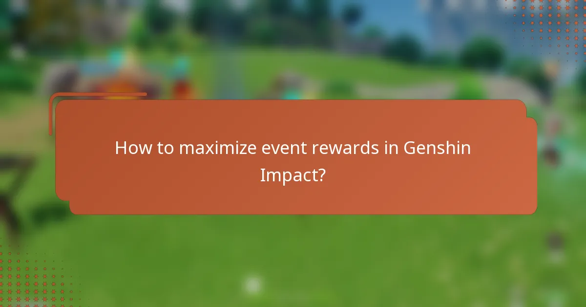 How to maximize event rewards in Genshin Impact?