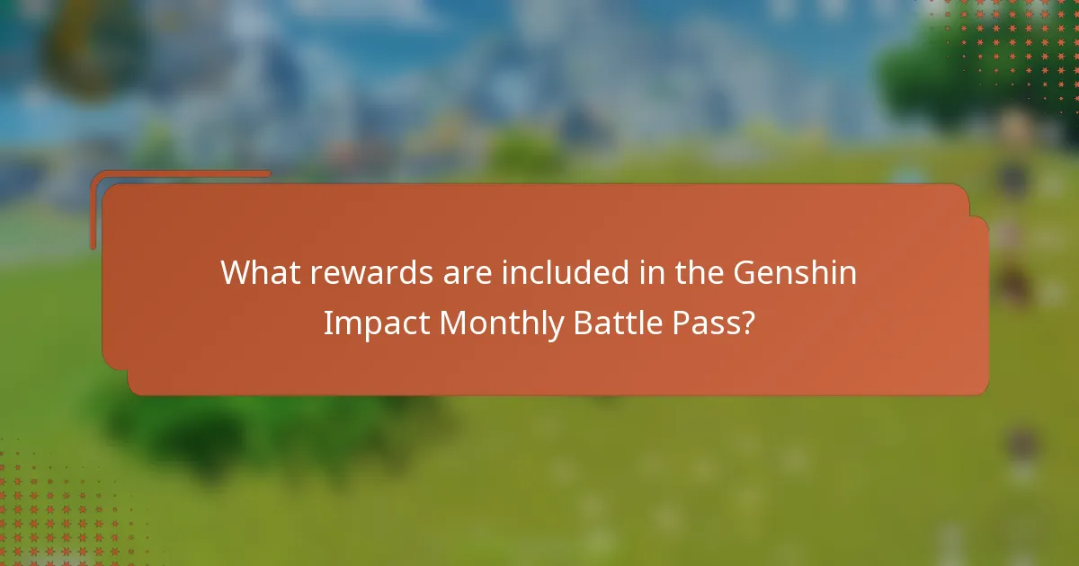 What rewards are included in the Genshin Impact Monthly Battle Pass?