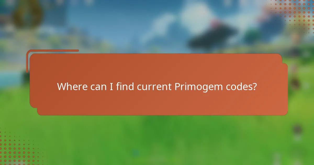 Where can I find current Primogem codes?