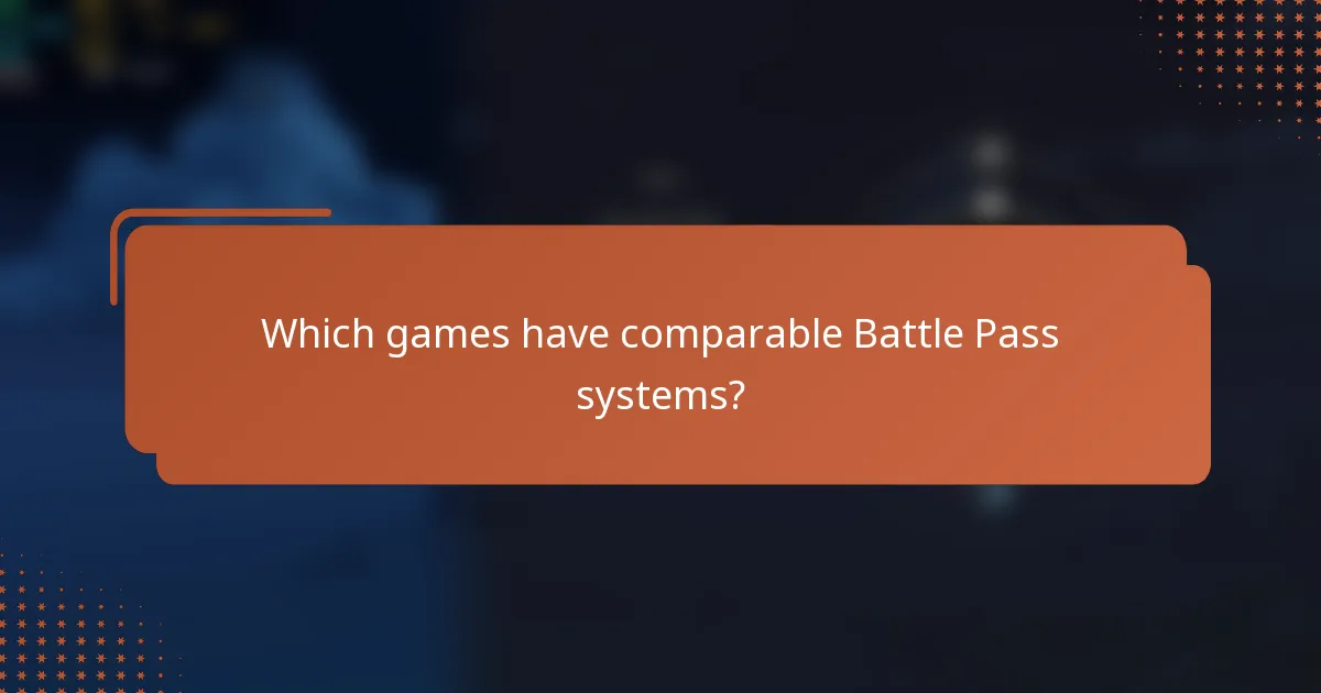 Which games have comparable Battle Pass systems?